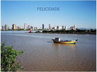FELICIDADE