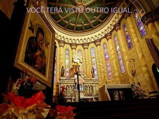 VOCÊ TERÁ VISTO OUTRO IGUAL.