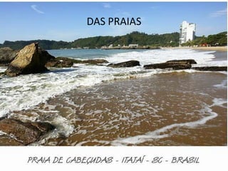 DAS PRAIAS 