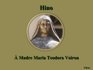 Hino À Madre Maria Teodora Voiron Clicar 