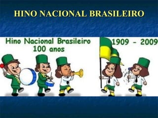 HINO NACIONAL BRASILEIRO 