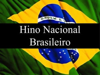 Hino Nacional Brasileiro 