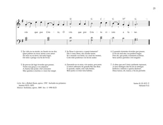 25
&
#
œ œ œ œ œ œ œ œ ˙ œ œ ˙ œ œ œ œ œ œ ˙ .
vós que por Cris - to, Ó vós que por Cris - to vi - veis a lu - tar.
?
#
w
w
w
w
w
w
w
w
˙
˙
˙
˙ ˙ ˙ ˙ ..
˙
]
[
1 1 1
2 2 2
2 3 5 3 3 4 3
1
2. Na vida ou na morte, no fausto ou na dor,
Quer pobres ou ricos, tereis o seu amor.
No mar ou na terra, em todo lugar,
De todo o perigo vos há de livrar.
3. Se Deus é convosco, a quem temereis?
Ele é vosso Deus, seu auxílio tereis.
Se o mundo vos tenta, se o mal faz tremer,
Com mão poderosa vos há de suster.
4. E quando torrentes tiverdes que passar,
O rio do mal não vos poderá tragar,
Pois ele, que pode a tormenta acalmar,
Seus santos queridos virá resgatar.
Isaías 41:10; 43:2–5
Helamã 5:12
5. Se provas de fogo tiverdes que passar,
Tereis sua graça a vos amparar.
A chama não pode o fiel consumir
Mas queima a escória e o ouro faz surgir.
6. Passando-se os anos, vós santos, provareis
O amor soberano do grande Rei dos Reis
E quando, enfim, esta vida findar,
Bem junto a Cristo ireis habitar.
7. A alma que em Cristo confiante repousar,
A seus inimigos não há de se entregar.
Embora o inferno a queira destruir,
Deus nunca, oh, nunca, o há de permitir.
Letra: Atr. a Robert Keen, aprox. 1787. Incluído no primeiro
hinário SUD, 1835.
Música: Anônimo, aprox. 1889. Arr. © 1990 SUD
G G G
D D7
C
 