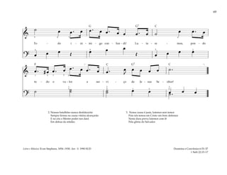 69
&
˙ œ œ . œ œ . œ œ . œ œ œ . œ ˙ œ œ . œ
To - do i - ni - mi - go con - fun - di! Lu - ta - re - mos, pon - do
? œ œ œ Œ œ œ œ
Œ œ œ œ œ
5
5 4 3
5 5
4
2
& œ . # œ œ . œ œ . œ œ . œ œ . œ
J
œ œ œ œ ˙ .
to - do o va - lor a ser - vi - ço de Je - sus Se - nhor!
?
˙ ˙
˙ ˙
˙ œ œ œ œ œ
˙ .
1 1
1
3
2 3 5
2
4 1 2
3
5
]
[
2. Nossos batalhões nunca desfalecerão
Sempre firmes na causa vitória alcançarão
E no céu o Mestre poder nos dará
Em defesa da retidão.
3. Nossa causa é justa, lutemos sem temor
Pois nós temos em Cristo um bom defensor
Nesta dura prova lutemos com fé
Pela glória do Salvador.
Doutrina e Convênios 6:33–37
1 Néfi 22:15–17
Letra e Música: Evan Stephens, 1854–1930. Arr. © 1990 SUD
F
G G7
G7 C
C
C
 