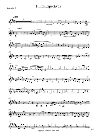 Copyright © Murilo 2009/OSPM
Horn in F
q=135
q=1209
19
30
39
47
56
mf
65
73
V.S.
83




Hinos Esportivos

 



 




3

 

3 3








       

   

 

   

     
   

         
 
 

                
     
    

              

   
           
         

 



           
     



           
 

 
 
 






             
      
 
 
         
 


 
           
 