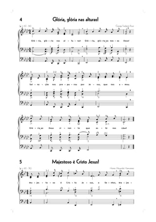 4   Glória, glória nas alturas!




5   Majestoso é Cristo Jesus!
 