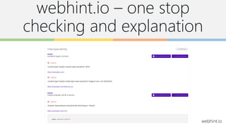 webhint.io – one stop
checking and explanation
webhint.io
 