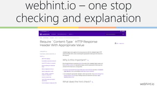 webhint.io – one stop
checking and explanation
webhint.io
 