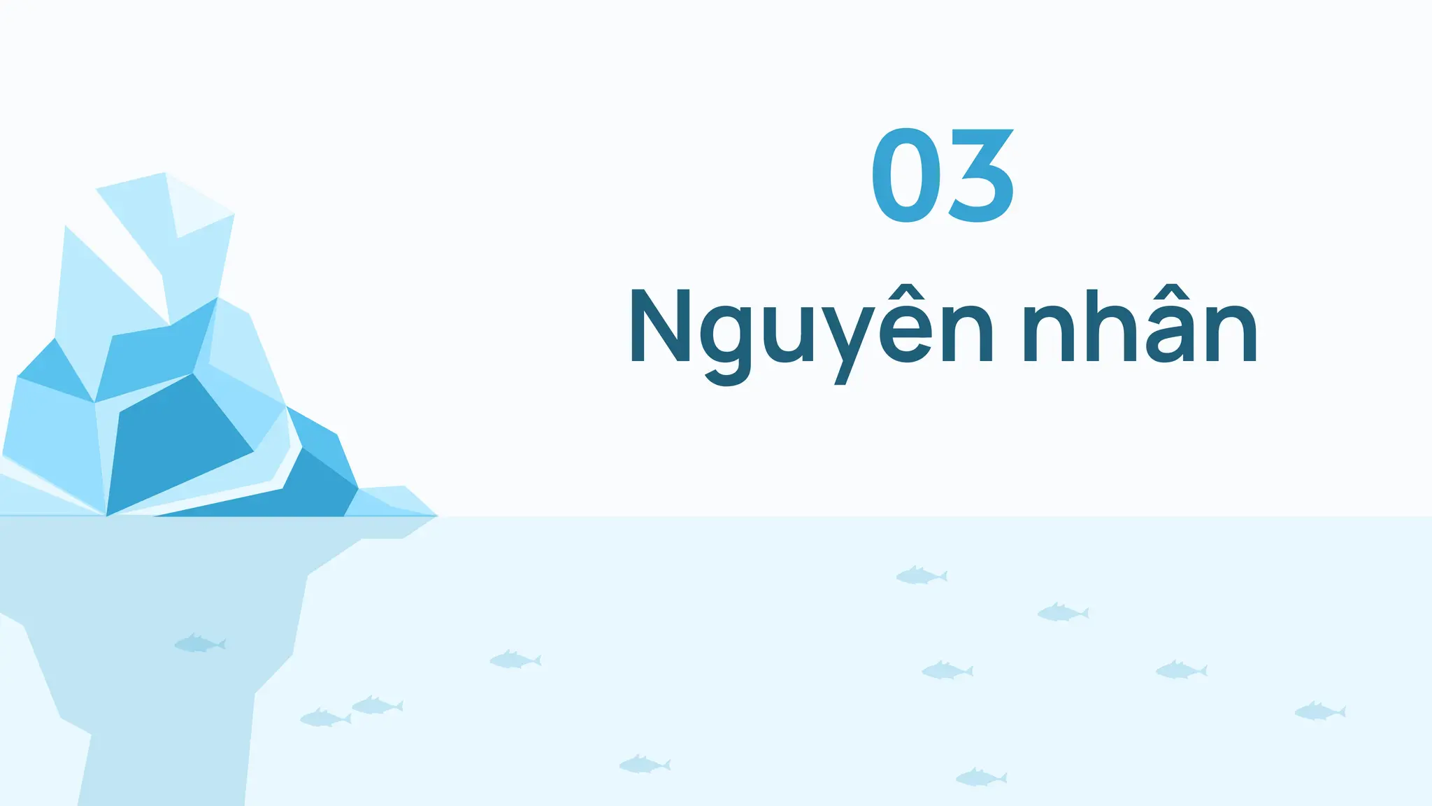 Nguyên nhân
03
 