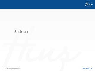 Back up




7 Coaching Kongress 2012   HINZ-WIRKT.DE
 