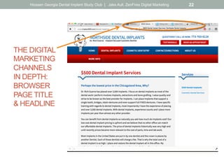 THE DIGITAL
MARKETING
CHANNELS
IN DEPTH:
BROWSER
PAGE TITLE
& HEADLINE
Hiossen Georgia Dental Implant Study Club | Jake Aull, ZenFires Digital Marketing 22
 