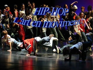 HIP-HOP L'art en moviment!  