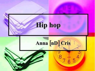 Hip hop Anna [nD] Cris 