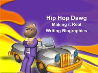 Hip Hop Dawg Making it Real Writing Biographies 