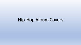 Hip-Hop Album Covers
 