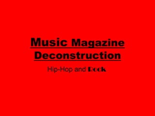 Music Magazine Deconstruction Hip-Hop and Rock 