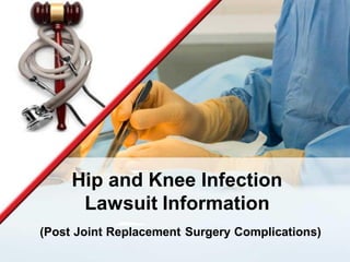 Hip and Knee Infection
Lawsuit Information
(Post Joint Replacement Surgery Complications)
 