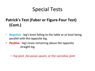 Special Tests 
Trendelenburg's Sign 
ประเมิน : Assess stability of the hip and ability of the hip 
abductors to stabilize ...