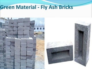 Green Material - Fly Ash Bricks
 