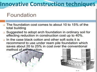 Innovative Construction techniques
 