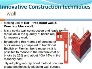 Innovative Construction techniques
 