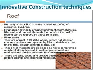 Innovative Construction techniques
 