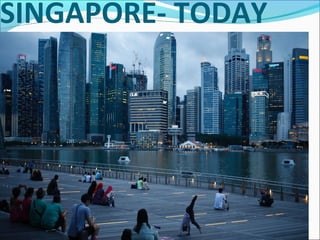 SINGAPORE- TODAY
 