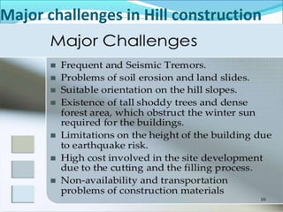 Major challenges in Hill construction
 