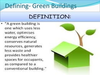 Defining- Green Buildings
 