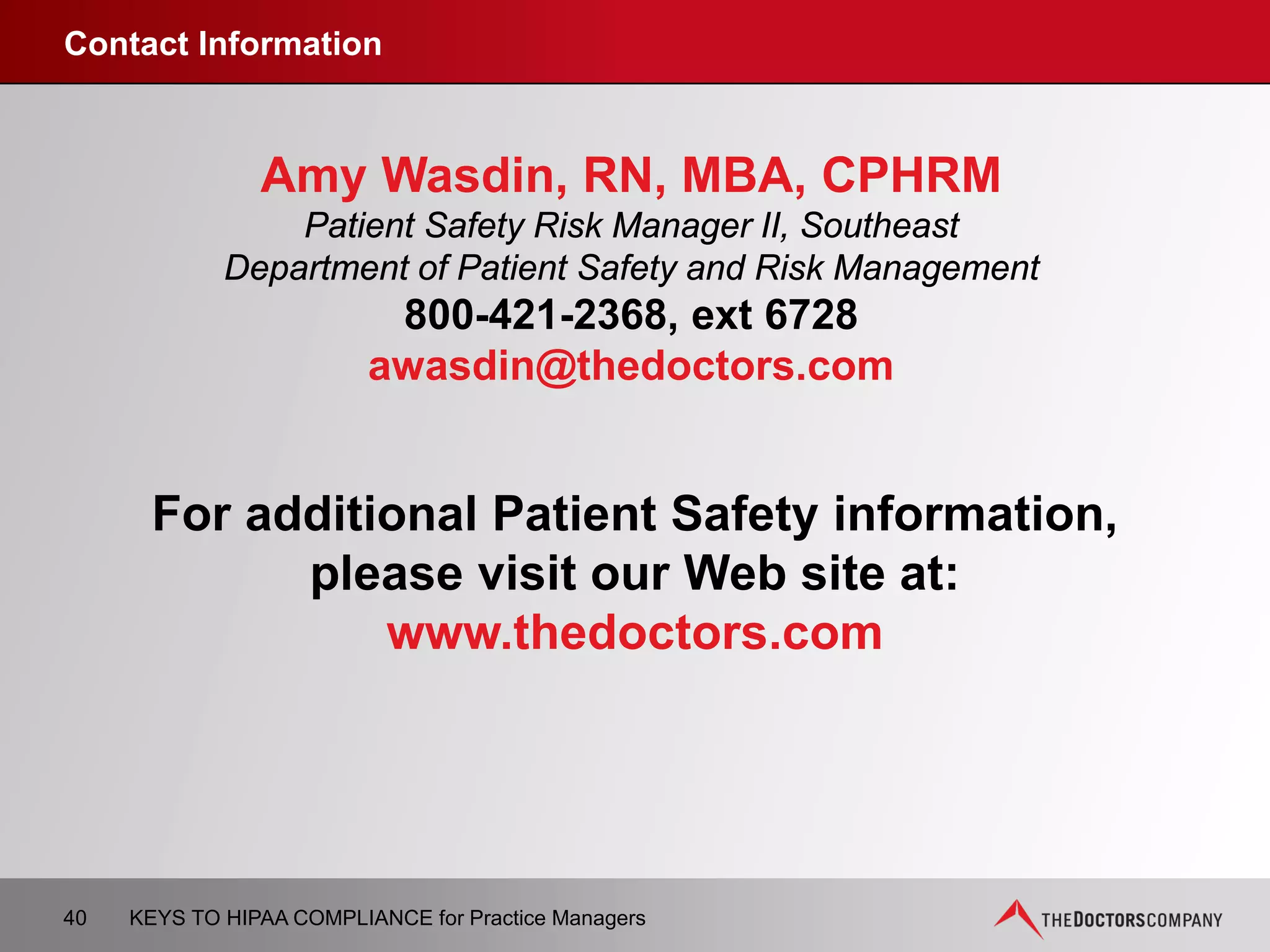 THANK YOU
We relentlessly defend, protect, and reward
the practice of good medicine.
 