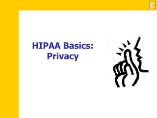HIPAA Basics: Privacy 