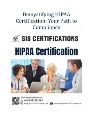 Demystifying HIPAA
Certification: Your Path to
Compliance
 