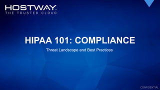 HIPAA 101: COMPLIANCE
Threat Landscape and Best Practices
 