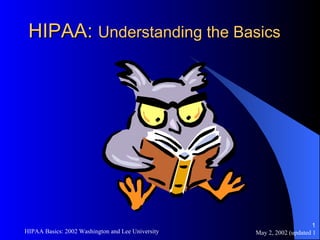 HIPAA:  Understanding the Basics   