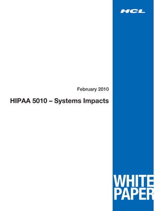 February 2010

HIPAA 5010 – Systems Impacts
 