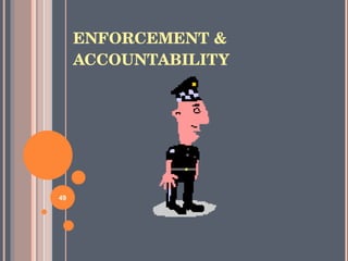 ENFORCEMENT & ACCOUNTABILITY  