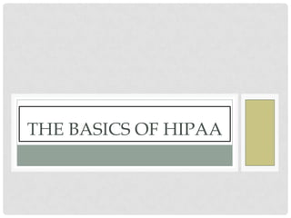 The basics of HIPAA 
