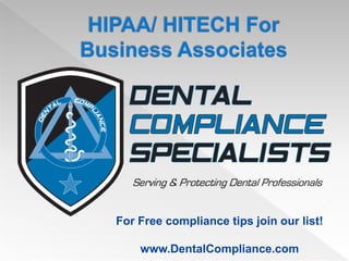 For Free compliance tips join our list!

    www.DentalCompliance.com
 