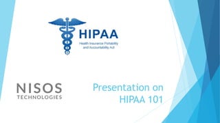 Presentation on
HIPAA 101
 