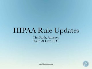 HIPAA Rule Updates - Tim Faith, Attorney