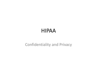 HIPAA Confidentiality and Privacy 