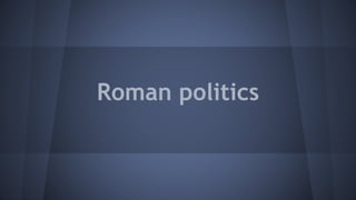 Roman politics
 