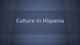 Culture in Hispania
 