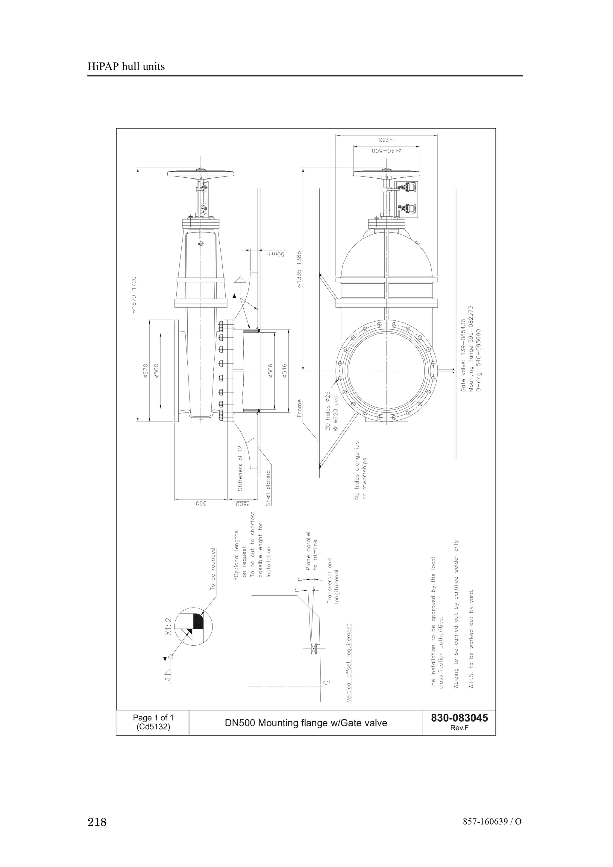 HiPAP hull units
218 857-160639 / O
830-083045
Rev.F
Page 1 of 1
(Cd5132) DN500 Mounting flange w/Gate valve
 