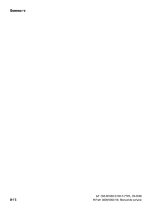 Sommaire Nur für den internen Gebrauch
A31003-H3580-S100-7-7720, 09-2010
0-16 HiPath 3000/5000 V8, Manuel de service
hp3hp5shTOC.fm
 