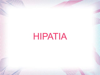 HIPATIA
 
