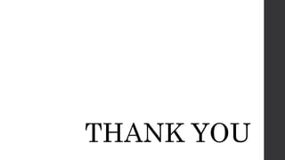 THANK YOU
 