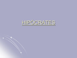 HIPÓCRATES
 