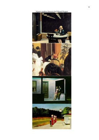 6

Alguns quadros famosos de Edward Hopper
 