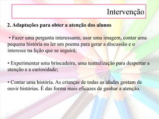 Adaptações para obter a atenção dos alunos